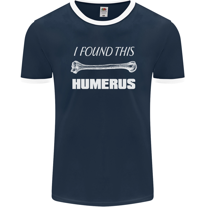 I Found This Humerus Funny Slogan Mens Ringer T-Shirt FotL Navy Blue/White