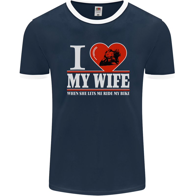 I Love My Wife Motorbike Biker Motorcycle Mens Ringer T-Shirt FotL Navy Blue/White