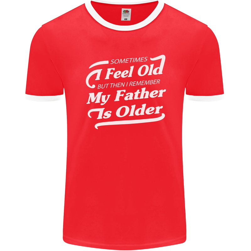 My Father is Older 30th 40th 50th Birthday Mens Ringer T-Shirt FotL Red/White