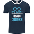 Dad Jokes? I Think You Mean Rad Jokes Mens Ringer T-Shirt FotL Navy Blue/White