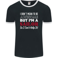 I Don't Mean to Be but I'm a Sailor Sailing Mens Ringer T-Shirt FotL Black/White