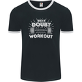 When in Doubt Workout Gym Training Top Mens Ringer T-Shirt FotL Black/White