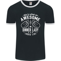 An Awesome Dinner Lady Looks Like Mens Ringer T-Shirt FotL Black/White