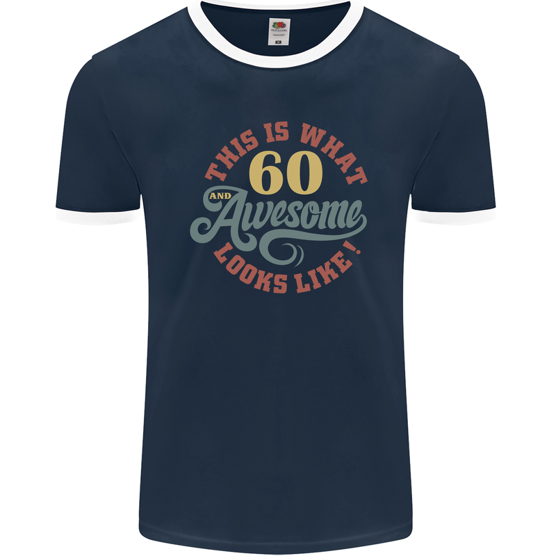 60th Birthday 60 Year Old Awesome Looks Like Mens Ringer T-Shirt FotL Navy Blue/White