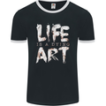 Life is a Dying Art Slogan Pessimist Artist Mens Ringer T-Shirt FotL Black/White