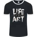 Life is a Dying Art Slogan Pessimist Artist Mens Ringer T-Shirt FotL Black/White
