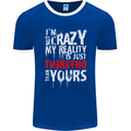 Not Crazy My Reality Is Different Mens Ringer T-Shirt FotL Royal Blue/White