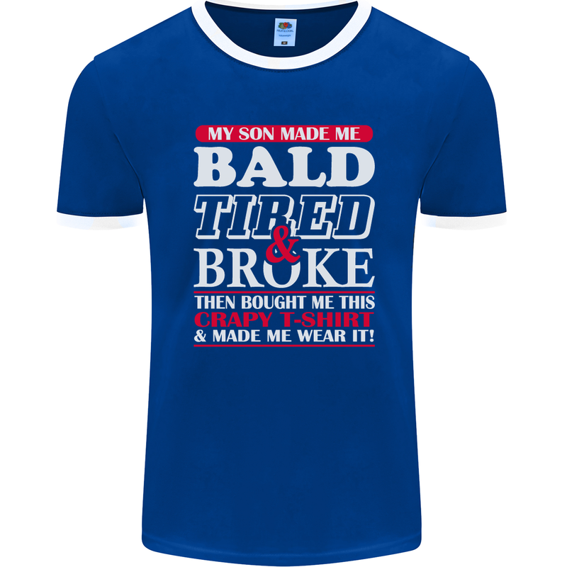 Son Made Me Bald Tired & Broke Father's Day Mens Ringer T-Shirt FotL Royal Blue/White