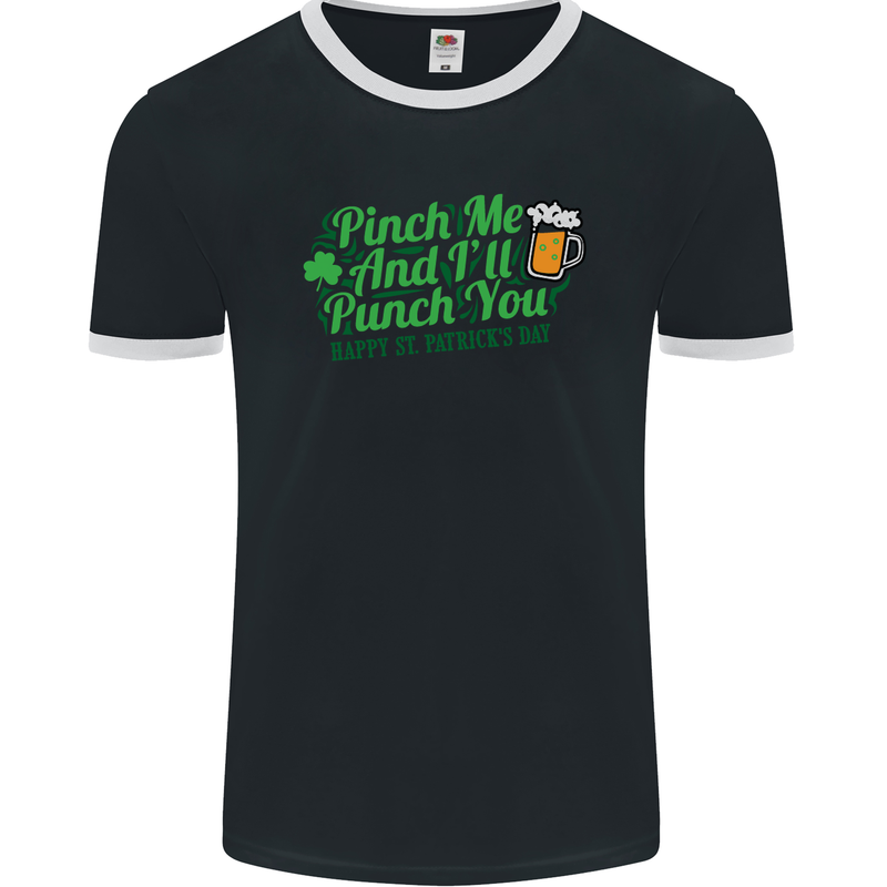 Pinch Me and I'll Punch You St Patricks Day Mens Ringer T-Shirt FotL Black/White