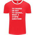 Caranan or Not to? What a Stupid Question Mens Ringer T-Shirt FotL Red/White