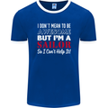 I Don't Mean to Be but I'm a Sailor Sailing Mens Ringer T-Shirt FotL Royal Blue/White