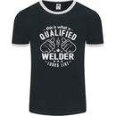 This Is What a Qualified Welder Looks Like Mens Ringer T-Shirt FotL Black/White