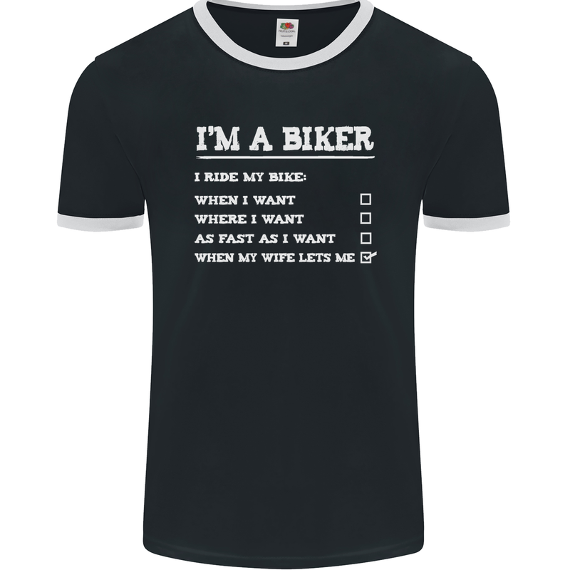 Motorbike I'm a Biker When My Wife Funny Mens Ringer T-Shirt FotL Black/White