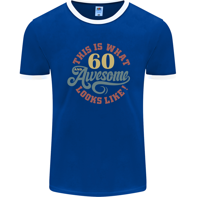 60th Birthday 60 Year Old Awesome Looks Like Mens Ringer T-Shirt FotL Royal Blue/White