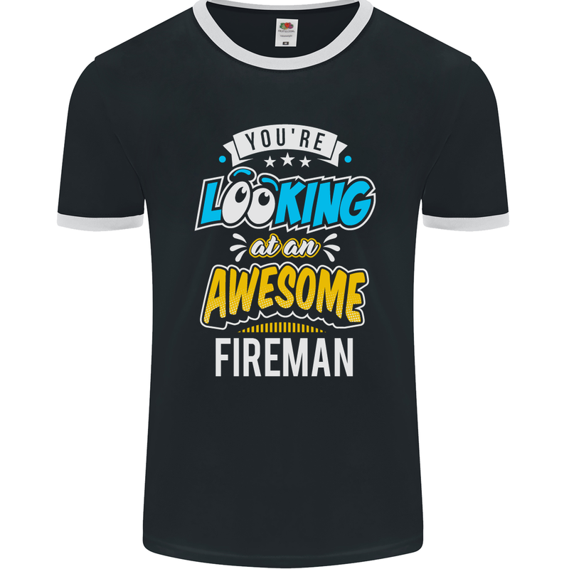 You're Looking at an Awesome Fireman Mens Ringer T-Shirt FotL Black/White