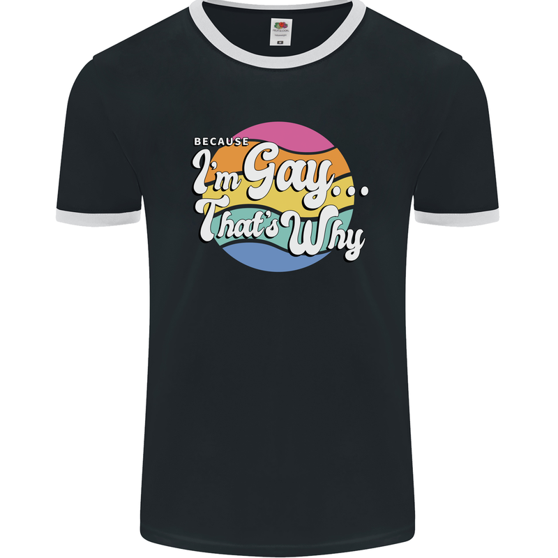 LGBT Im Gay Thats Why Pride Awareness Mens Ringer T-Shirt FotL Black/White