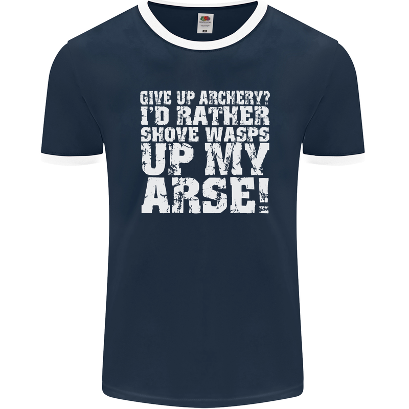 Give up Archery? Funny Offensive Archer Mens Ringer T-Shirt FotL Navy Blue/White