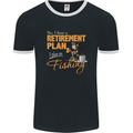 Retirement Plan Fishing Funny Fisherman Mens Ringer T-Shirt FotL Black/White