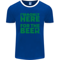 I'm Only Here for the Beer St. Patricks Day Mens Ringer T-Shirt FotL Royal Blue/White