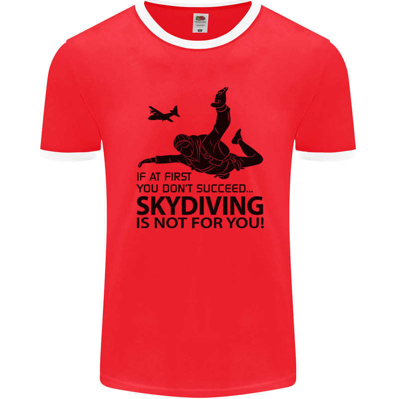 Skydiving Is Not for You Skydive Skydiver Mens Ringer T-Shirt FotL Red/White