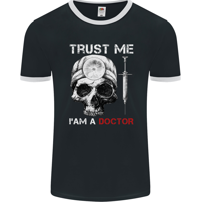 Trust Me I'm a Doctor Skull Gothic Skeleton Mens Ringer T-Shirt FotL Black/White