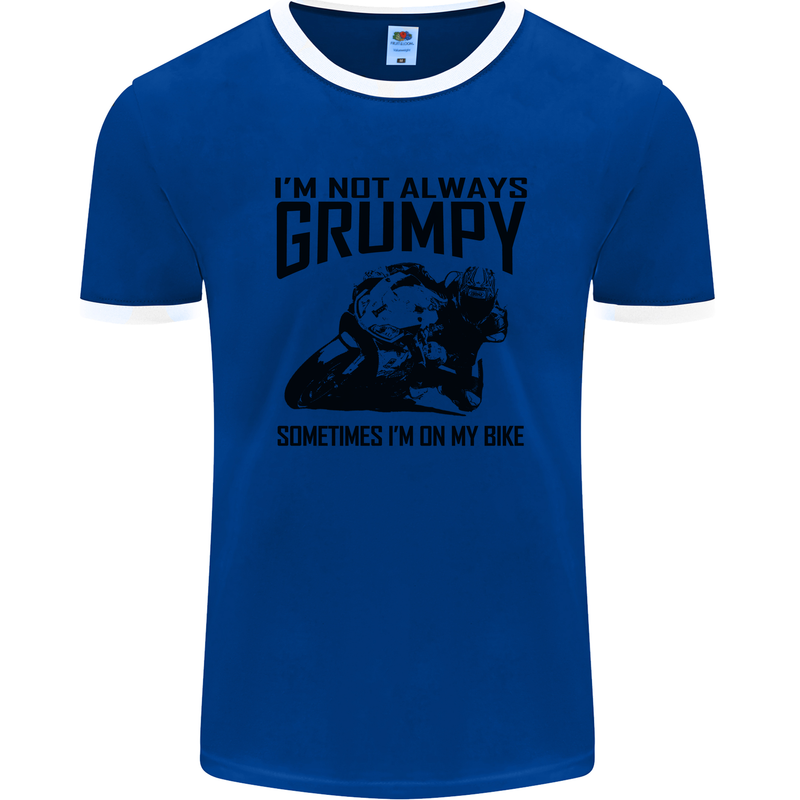 I'm Not Always Grumpy Motorbike Biker Funny Mens Ringer T-Shirt FotL Royal Blue/White