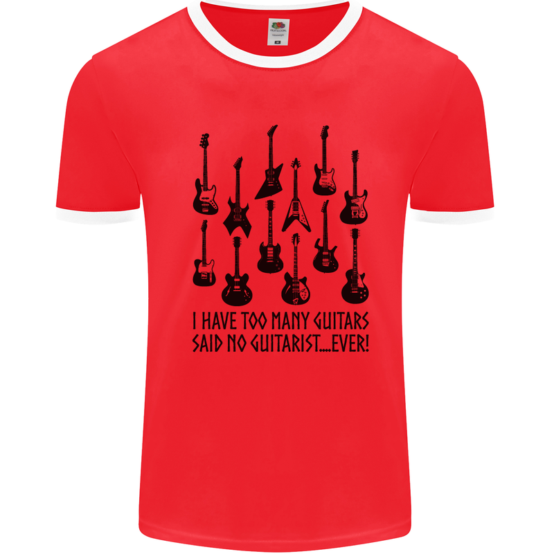 I Have Too Many Guitars Funny Guitarist Mens White Ringer T-Shirt Red/White