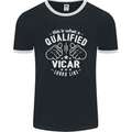 This Is What a Qualified Vicar Looks Like Mens Ringer T-Shirt FotL Black/White