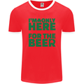 I'm Only Here for the Beer St. Patricks Day Mens Ringer T-Shirt FotL Red/White