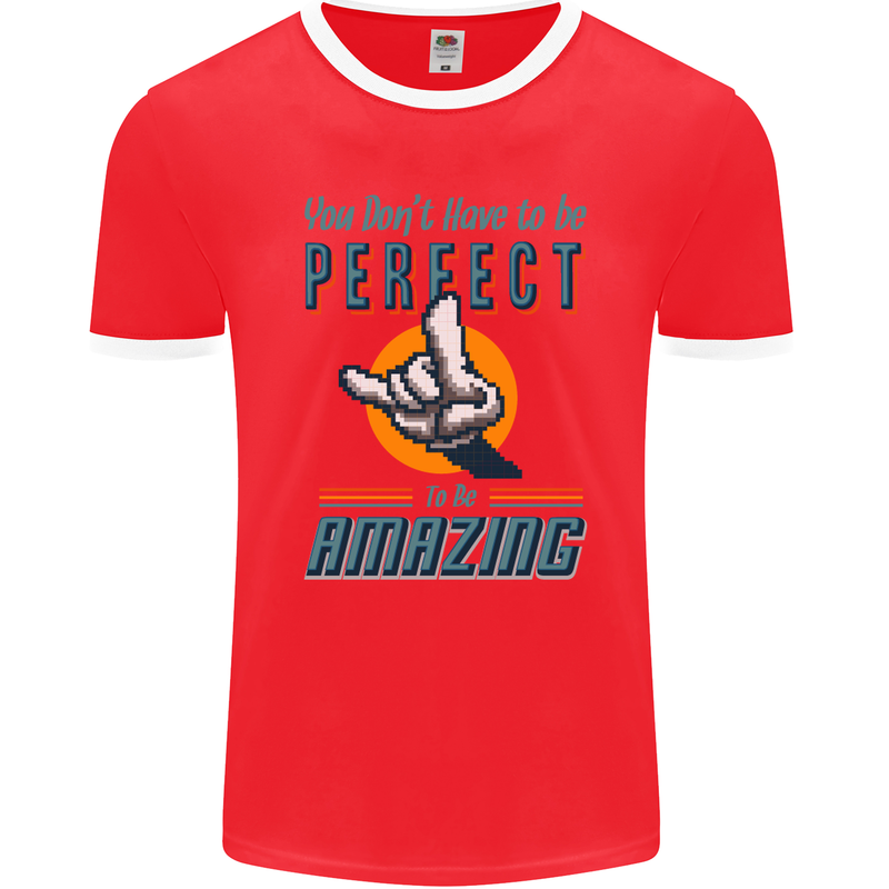 You Don't Have to Be Perfect to Be Amazing Mens Ringer T-Shirt FotL Red/White