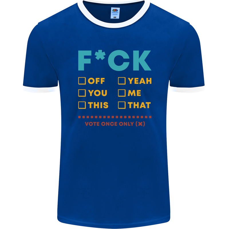 Fook Off Yeah You Me This Funny Offensive Mens Ringer T-Shirt FotL Royal Blue/White