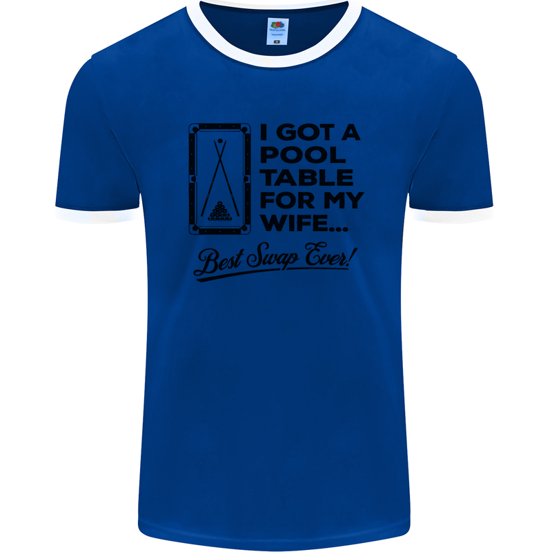 A Pool Cue for My Wife Best Swap Ever! Mens Ringer T-Shirt FotL Royal Blue/White