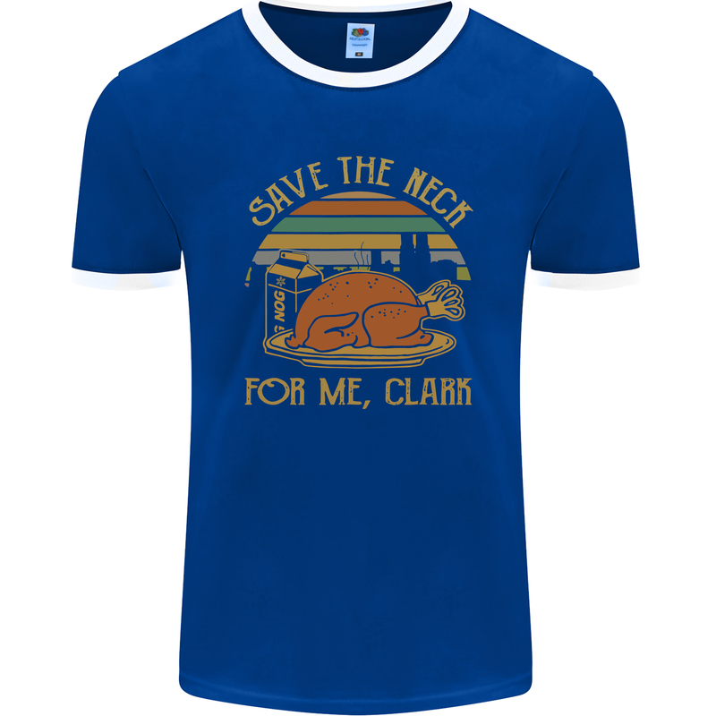 Save the Neck For Me Clark Christmas Movie Mens Ringer T-Shirt FotL Royal Blue/White