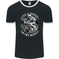 Life Is Better On Two Wheels Mens Ringer T-Shirt FotL Black/White