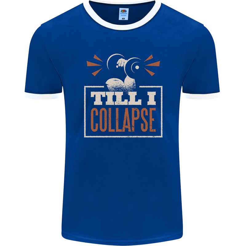 Till I collapse Gym Training Bodybuilding Mens Ringer T-Shirt FotL Royal Blue/White