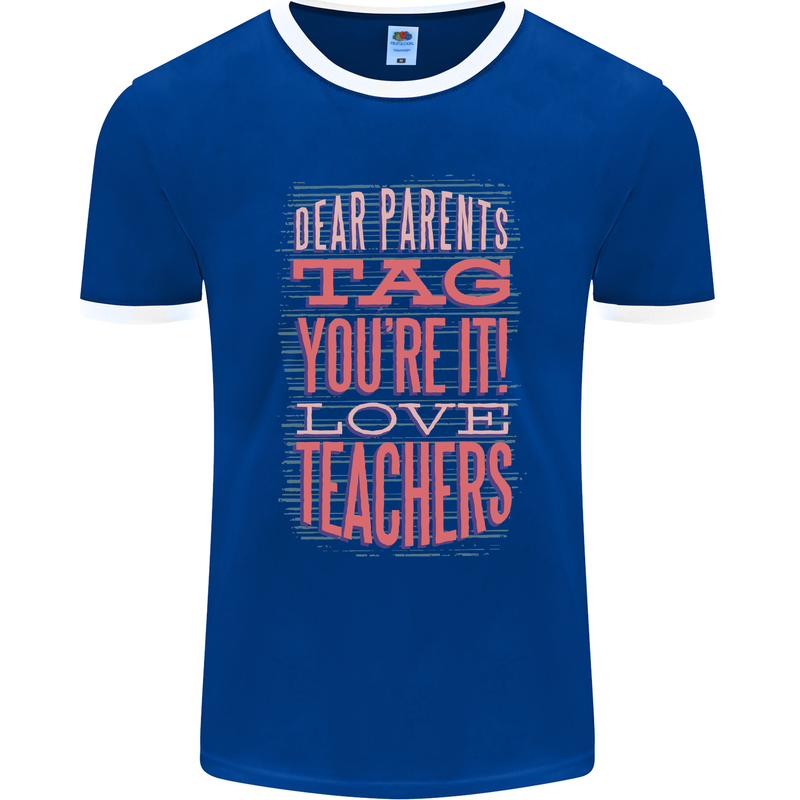 Dear Parents Funny Teacher Teaching Mens Ringer T-Shirt FotL Royal Blue/White