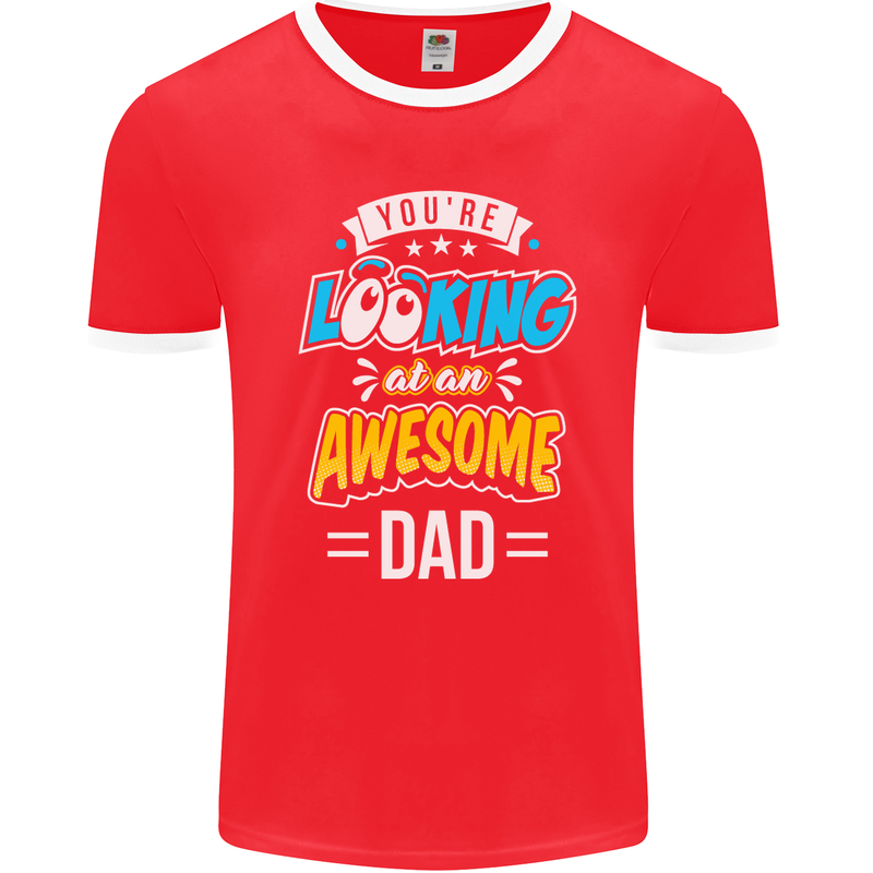 You're Looking at an Awesome Dad Mens Ringer T-Shirt FotL Red/White