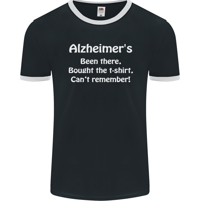 Alzheimers Been There Funny Slogan Mens Ringer T-Shirt FotL Black/White