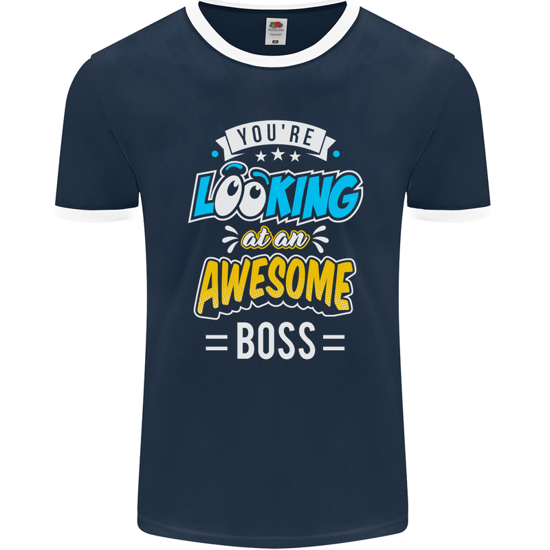 You're Looking at an Awesome Boss Mens Ringer T-Shirt FotL Navy Blue/White