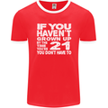 21st Birthday 21 Year Old Don't Grow Up Funny Mens Ringer T-Shirt FotL Red/White