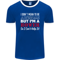 I Don't Mean to Be but I'm a Rower Rowing Mens Ringer T-Shirt FotL Royal Blue/White