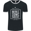 Rock n Roll Keep Calm & Make Some Noise Mens Ringer T-Shirt FotL Black/White