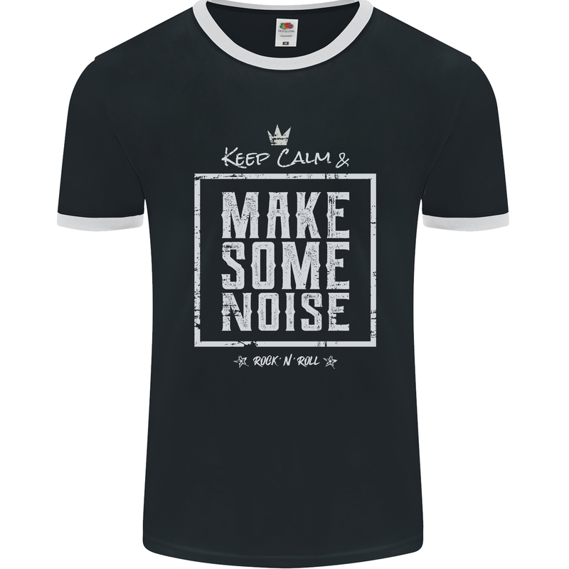 Rock n Roll Keep Calm & Make Some Noise Mens Ringer T-Shirt FotL Black/White