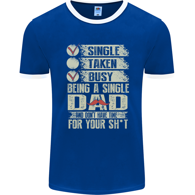 Single Dad Funny Fathers Day Offensive Rude Mens Ringer T-Shirt FotL Royal Blue/White