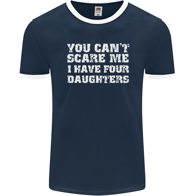 You Can't Scare Four Daughters Father's Day Mens Ringer T-Shirt FotL Navy Blue/White