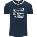 My Mother is Older 30th 40th 50th Birthday Mens Ringer T-Shirt FotL Navy Blue/White
