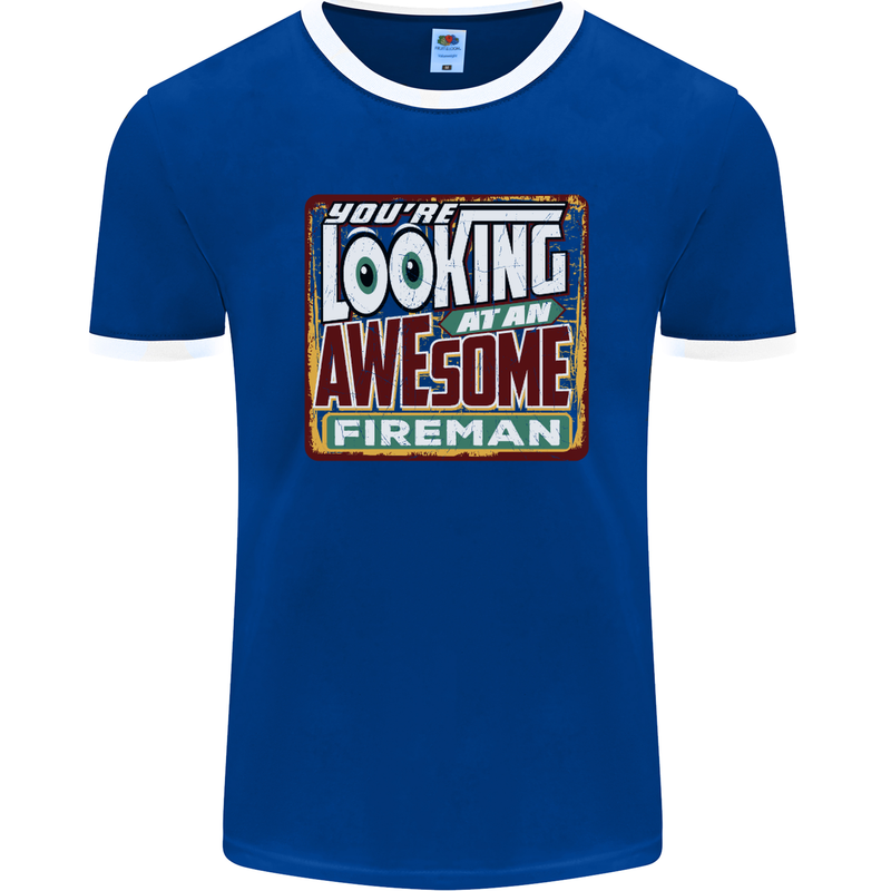 You're Looking at an Awesome Fireman Mens Ringer T-Shirt FotL Royal Blue/White