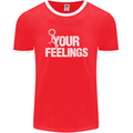 F#ck Your Feelings Funny Offensive Rude Mens Ringer T-Shirt FotL Red/White