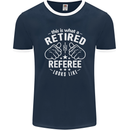 This Is What a Retired Referee Looks Like Mens Ringer T-Shirt FotL Navy Blue/White