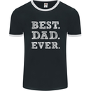 Best Dad Ever Fathers Day Present Gift Mens Ringer T-Shirt FotL Black/White